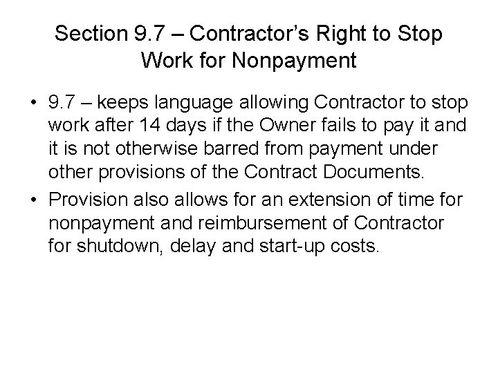 Section 9. 7 – Contractor’s Right to Stop Work for Nonpayment • 9. 7 Section 9. 7 – Contractor’s Right to Stop Work for Nonpayment • 9. 7