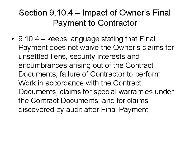 Section 9. 10. 4 – Impact of Owner’s Final Payment to Contractor • 9. Section 9. 10. 4 – Impact of Owner’s Final Payment to Contractor • 9.