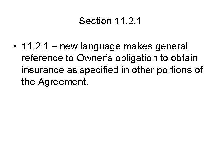 Section 11. 2. 1 • 11. 2. 1 – new language makes general reference Section 11. 2. 1 • 11. 2. 1 – new language makes general reference
