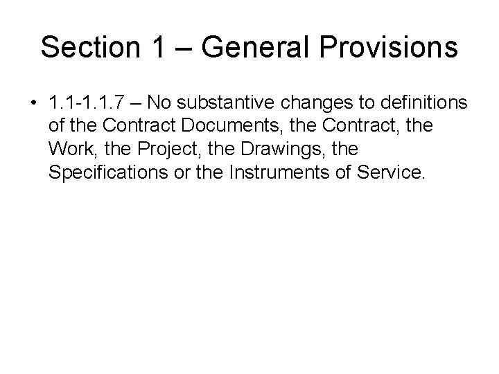 Section 1 – General Provisions • 1. 1 -1. 1. 7 – No substantive Section 1 – General Provisions • 1. 1 -1. 1. 7 – No substantive