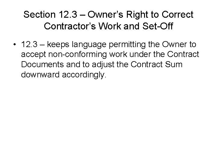 Section 12. 3 – Owner’s Right to Correct Contractor’s Work and Set-Off • 12. Section 12. 3 – Owner’s Right to Correct Contractor’s Work and Set-Off • 12.