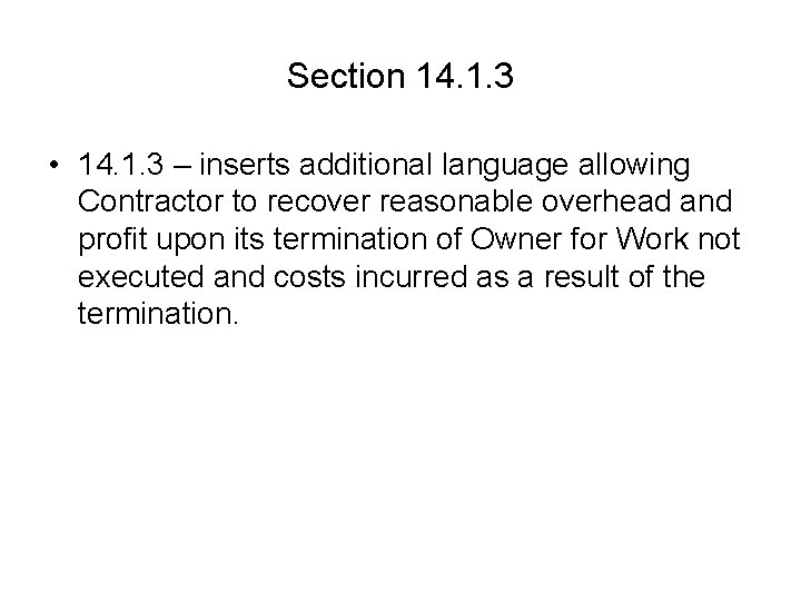 Section 14. 1. 3 • 14. 1. 3 – inserts additional language allowing Contractor Section 14. 1. 3 • 14. 1. 3 – inserts additional language allowing Contractor