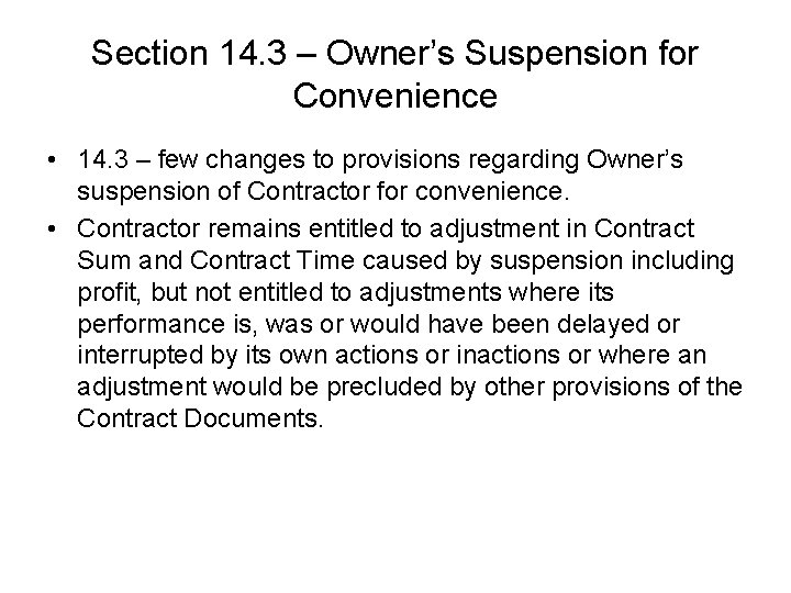 Section 14. 3 – Owner’s Suspension for Convenience • 14. 3 – few changes Section 14. 3 – Owner’s Suspension for Convenience • 14. 3 – few changes