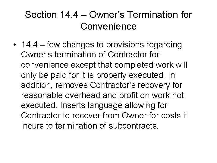 Section 14. 4 – Owner’s Termination for Convenience • 14. 4 – few changes Section 14. 4 – Owner’s Termination for Convenience • 14. 4 – few changes
