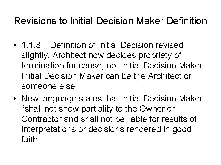Revisions to Initial Decision Maker Definition • 1. 1. 8 – Definition of Initial Revisions to Initial Decision Maker Definition • 1. 1. 8 – Definition of Initial