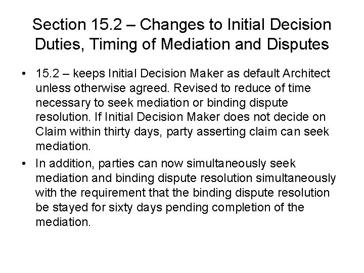 Section 15. 2 – Changes to Initial Decision Duties, Timing of Mediation and Disputes Section 15. 2 – Changes to Initial Decision Duties, Timing of Mediation and Disputes