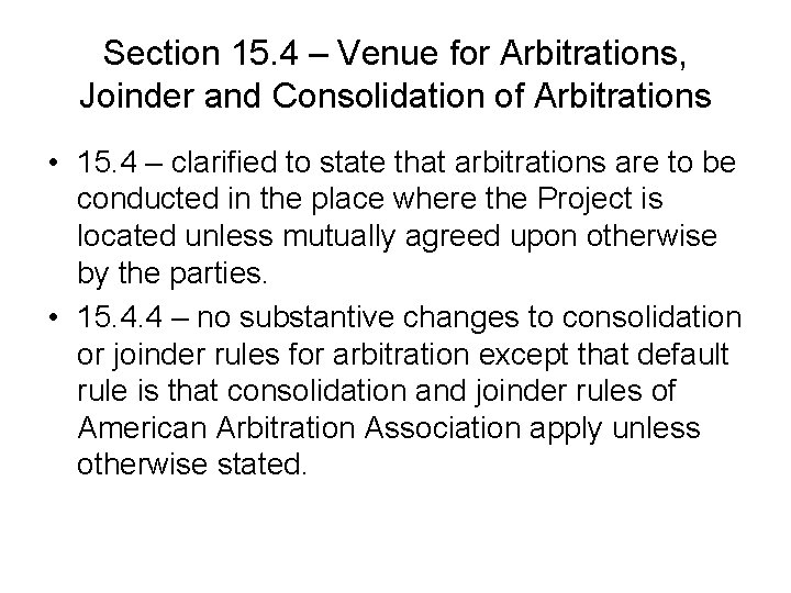 Section 15. 4 – Venue for Arbitrations, Joinder and Consolidation of Arbitrations • 15. Section 15. 4 – Venue for Arbitrations, Joinder and Consolidation of Arbitrations • 15.
