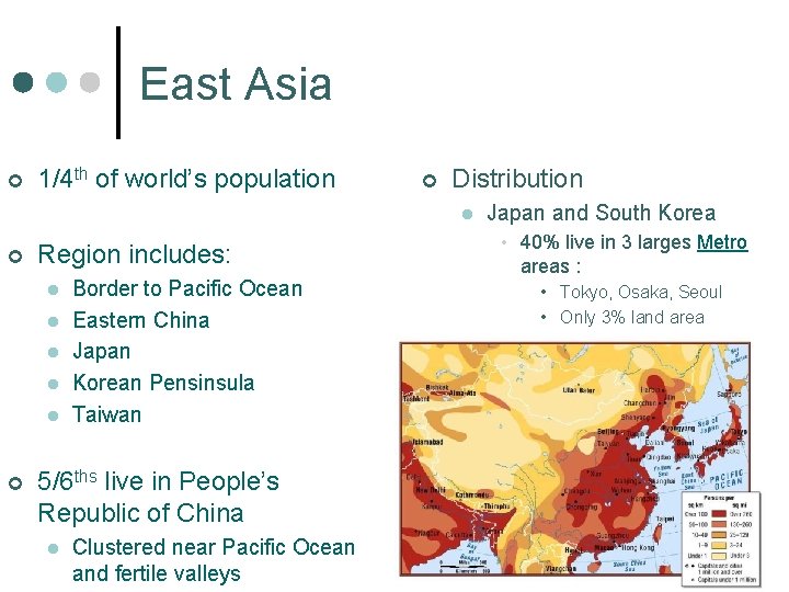 East Asia ¢ 1/4 th of world’s population ¢ Distribution l ¢ Region includes: East Asia ¢ 1/4 th of world’s population ¢ Distribution l ¢ Region includes:
