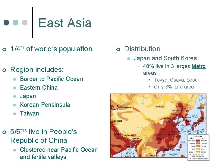 East Asia ¢ 1/4 th of world’s population ¢ Distribution l ¢ Region includes: