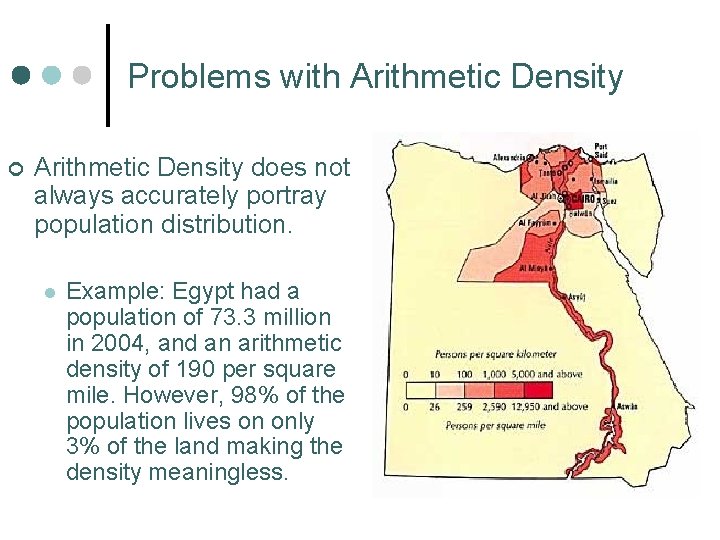 Problems with Arithmetic Density ¢ Arithmetic Density does not always accurately portray population distribution. Problems with Arithmetic Density ¢ Arithmetic Density does not always accurately portray population distribution.