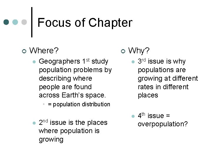 Focus of Chapter ¢ Where? l Geographers 1 st study population problems by describing Focus of Chapter ¢ Where? l Geographers 1 st study population problems by describing