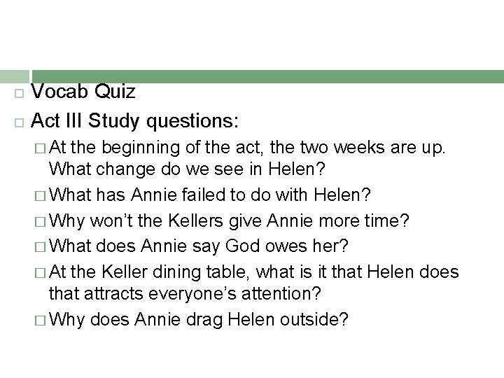  Vocab Quiz Act III Study questions: � At the beginning of the act,