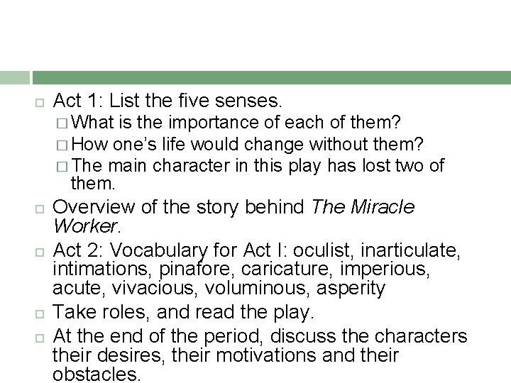  Act 1: List the five senses. � What is the importance of each