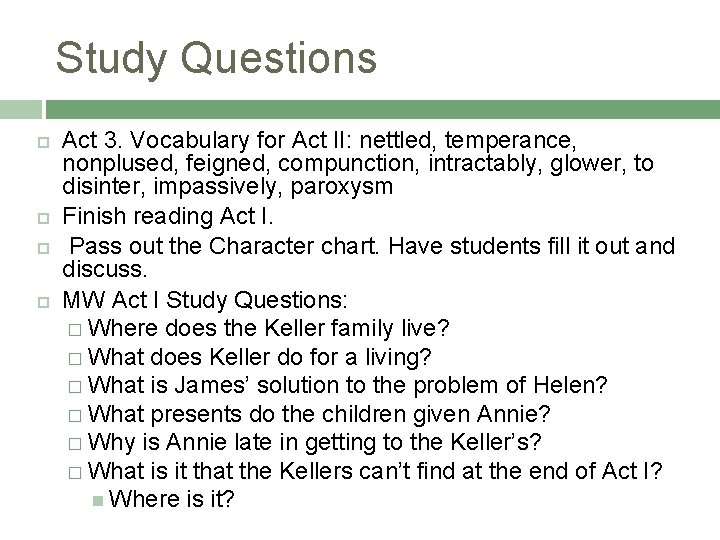 Study Questions Act 3. Vocabulary for Act II: nettled, temperance, nonplused, feigned, compunction, intractably,