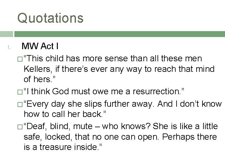 Quotations I. MW Act I � “This child has more sense than all these