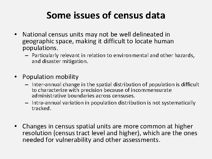 Some issues of census data • National census units may not be well delineated