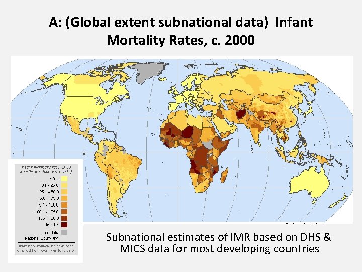 A: (Global extent subnational data) Infant Mortality Rates, c. 2000 Subnational estimates of IMR