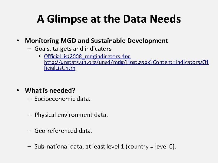 A Glimpse at the Data Needs • Monitoring MGD and Sustainable Development – Goals,