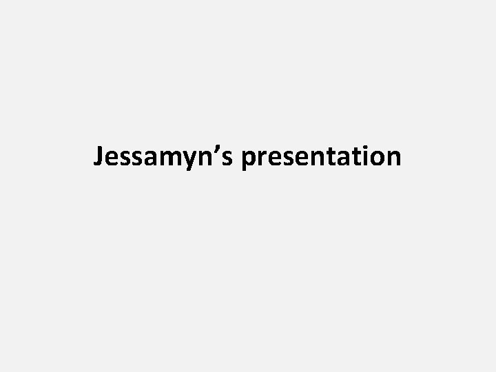 Jessamyn’s presentation 