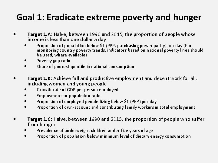 Goal 1: Eradicate extreme poverty and hunger • • • Target 1. A: Halve,