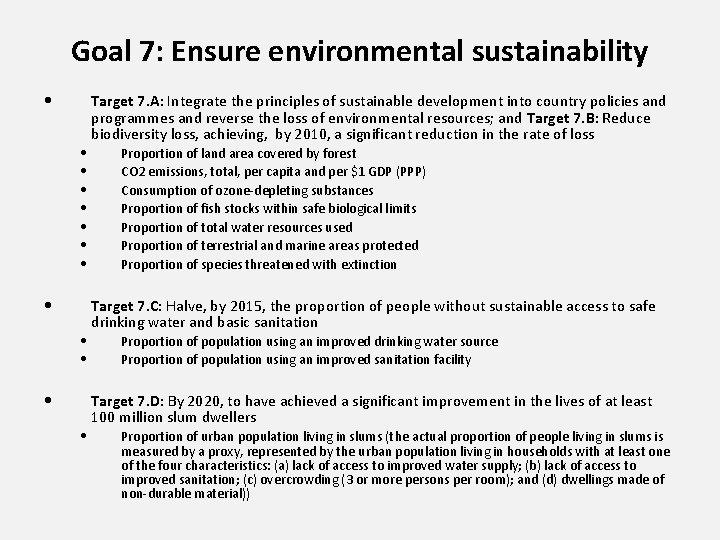 Goal 7: Ensure environmental sustainability • • • • Target 7. A: Integrate the