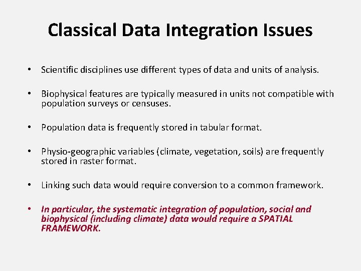 Classical Data Integration Issues • Scientific disciplines use different types of data and units