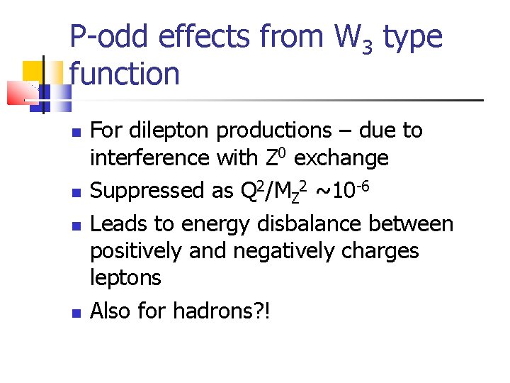 P-odd effects from W 3 type function For dilepton productions – due to interference