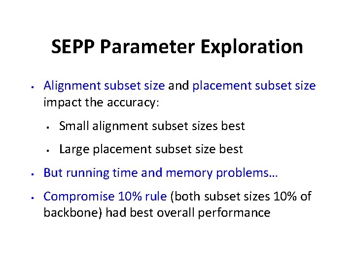 SEPP Parameter Exploration § § § Alignment subset size and placement subset size impact