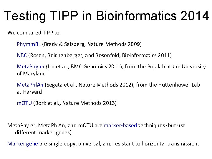 Testing TIPP in Bioinformatics 2014 We compared TIPP to Phymm. BL (Brady & Salzberg,
