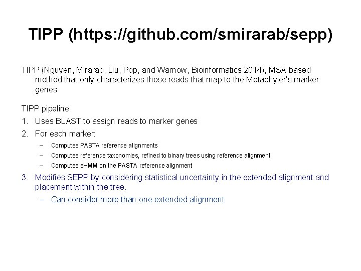 TIPP (https: //github. com/smirarab/sepp) TIPP (Nguyen, Mirarab, Liu, Pop, and Warnow, Bioinformatics 2014), MSA-based