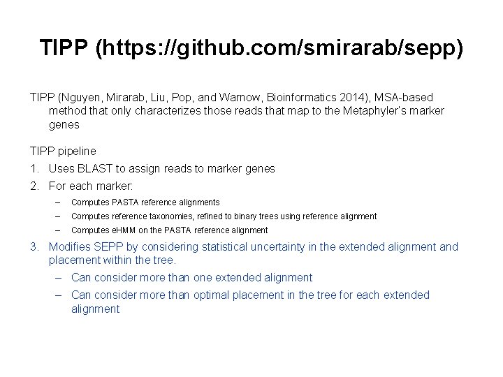 TIPP (https: //github. com/smirarab/sepp) TIPP (Nguyen, Mirarab, Liu, Pop, and Warnow, Bioinformatics 2014), MSA-based
