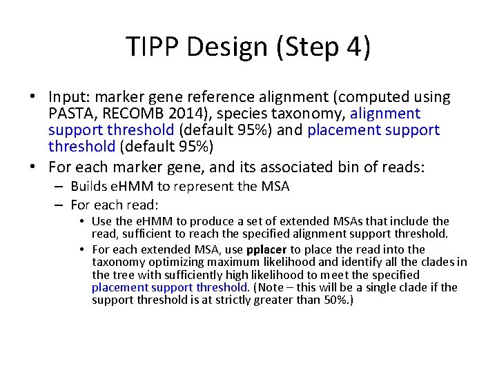 TIPP Design (Step 4) • Input: marker gene reference alignment (computed using PASTA, RECOMB TIPP Design (Step 4) • Input: marker gene reference alignment (computed using PASTA, RECOMB