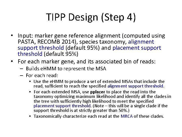 TIPP Design (Step 4) • Input: marker gene reference alignment (computed using PASTA, RECOMB