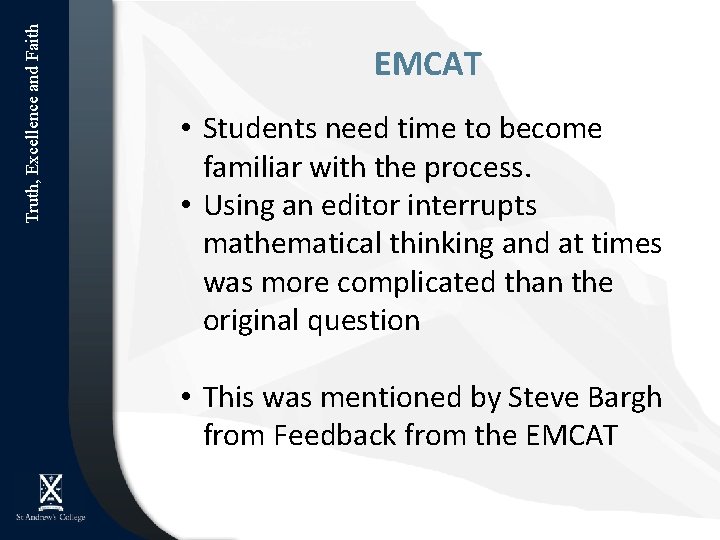 Truth, Excellence and Faith EMCAT • Students need time to become familiar with the