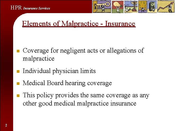 HPR Insurance Services Elements of Malpractice - Insurance 2 n Coverage for negligent acts