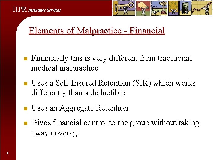 HPR Insurance Services Elements of Malpractice - Financial 4 n Financially this is very