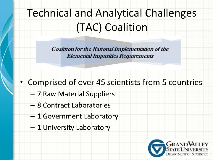 Technical and Analytical Challenges (TAC) Coalition • Comprised of over 45 scientists from 5