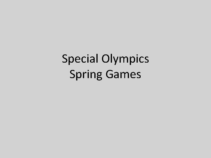 Special Olympics Spring Games 