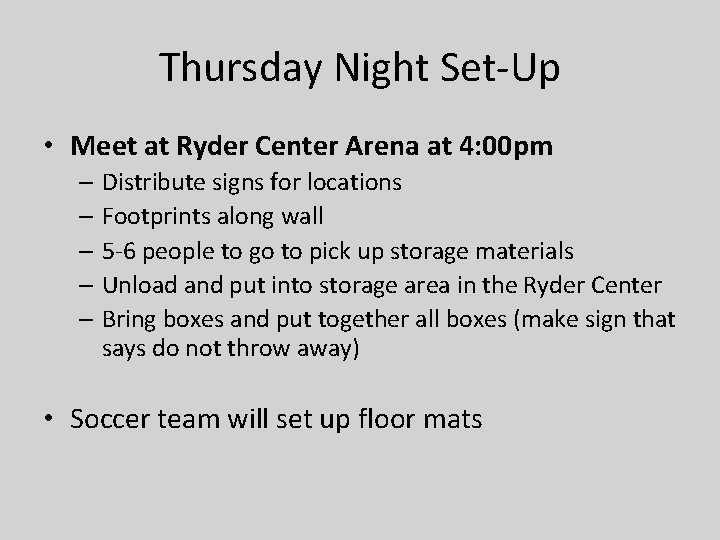 Thursday Night Set-Up • Meet at Ryder Center Arena at 4: 00 pm –