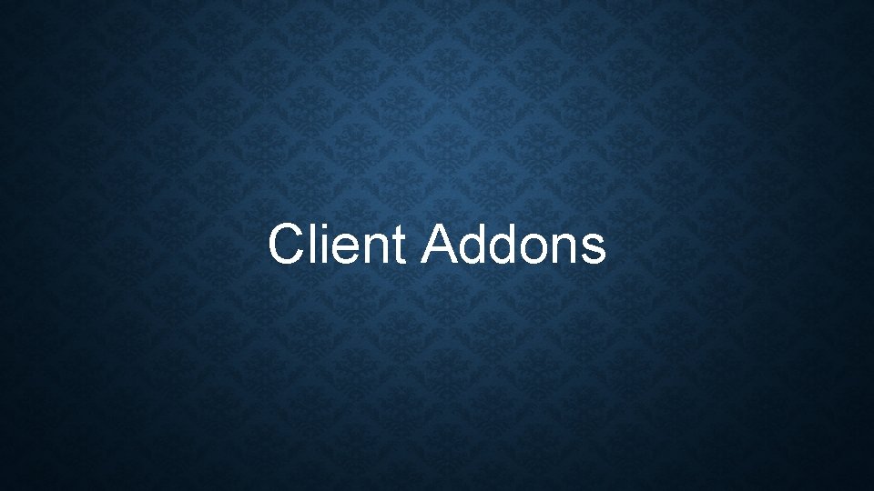 Client Addons 