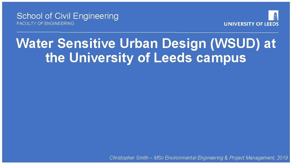 School of Civil Engineering FACULTY OF ENGINEERING Water Sensitive Urban Design (WSUD) at the