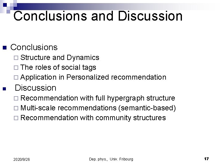 Conclusions and Discussion n Conclusions ¨ Structure and Dynamics ¨ The roles of social Conclusions and Discussion n Conclusions ¨ Structure and Dynamics ¨ The roles of social