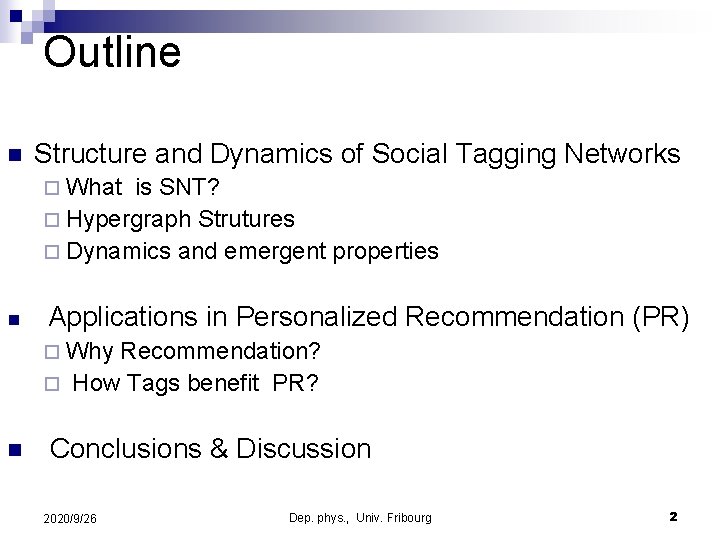 Outline n Structure and Dynamics of Social Tagging Networks ¨ What is SNT? ¨ Outline n Structure and Dynamics of Social Tagging Networks ¨ What is SNT? ¨
