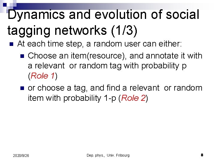Dynamics and evolution of social tagging networks (1/3) n At each time step, a Dynamics and evolution of social tagging networks (1/3) n At each time step, a