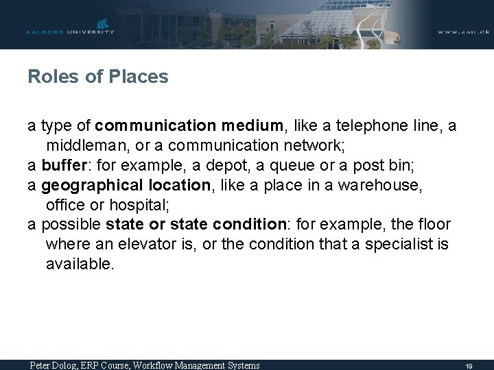 Roles of Places a type of communication medium, like a telephone line, a middleman, Roles of Places a type of communication medium, like a telephone line, a middleman,