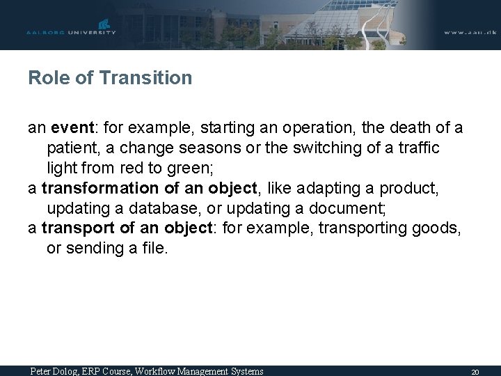 Role of Transition an event: for example, starting an operation, the death of a Role of Transition an event: for example, starting an operation, the death of a