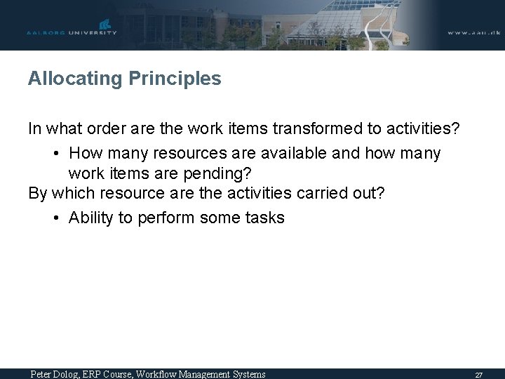 Allocating Principles In what order are the work items transformed to activities? • How Allocating Principles In what order are the work items transformed to activities? • How