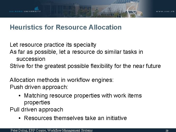 Heuristics for Resource Allocation Let resource practice its specialty As far as possible, let Heuristics for Resource Allocation Let resource practice its specialty As far as possible, let