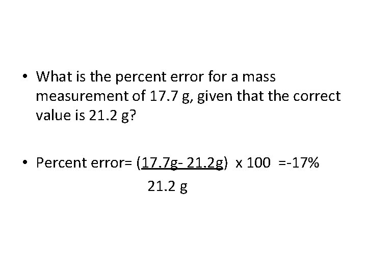  • What is the percent error for a mass measurement of 17. 7