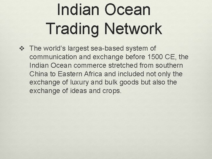 Indian Ocean Trading Network v The world’s largest sea-based system of communication and exchange Indian Ocean Trading Network v The world’s largest sea-based system of communication and exchange